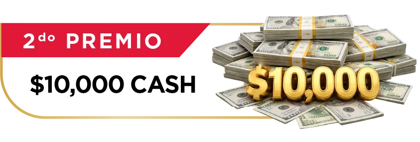 Segundo premio: $10,000 en efectivo